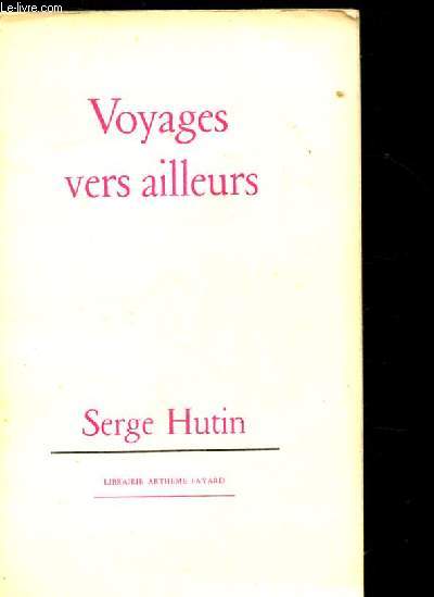 VOYAGE VERS AILLEURS.