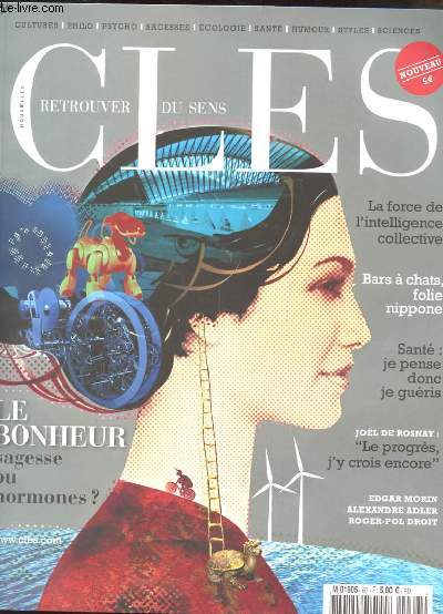 NOUVELLES CLES. N1 OCTOBRE-NOV 2010. RETROUVEZ DU SENS. LA FORCE DE L'INTELLIGENCE COLLECTIVE. BARS A CHATS, FOLIE NIPPONE. SANTE: JE PENSE DONC JE GUERIS. LE BONHEUR: SAGESSE OU HORMONES? LE PROGRES J'Y CROIS ENCORE