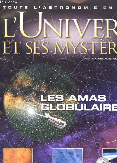 L'UNIVERS ET SES MYSTERES. N15. LES AMAS GLOBUALIRES. LES HEMISPHERES OUEST ET EST DE MARS. AQUILA, PEGASUS, CYGNUS.