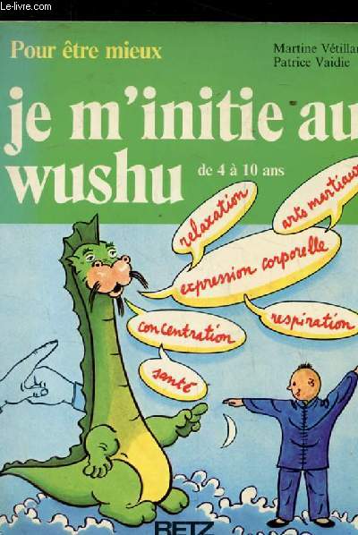 JE M'INITIE AU WUSHU. DE 4 A 10 ANS.