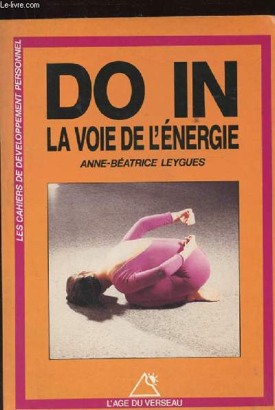 DO IN LA VOIE DE L'ENERGIE. LES CAHIERS DE DEVELOPPEMENT PERSONNEL