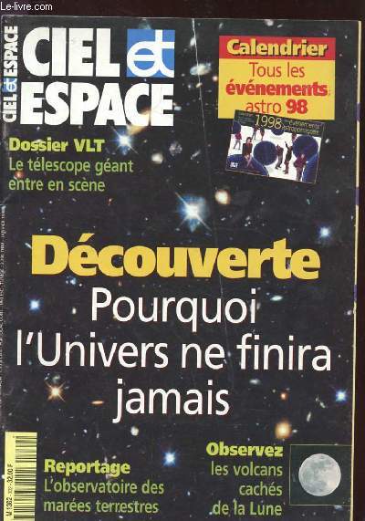 CIEL ET ESPACE. N332 JANV 1998. DOSSIER VLT. LE TELESCOPE GEANT ENTER EN SCENE. DECOUVERTE. POURQUOI L'UNIVERS NE FINIRA JAMAIS. REPORTAGE L'OBSERVATOIRE DES MAREES TERRESTRES. OBSERVEZ LES VOLCANS CACHES DE LA LUNE
