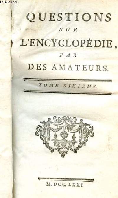 QUESTIONS SUR L'ENCYCLOPEDIE. TOME 6. FABLE A GUEUX MENDIANT.