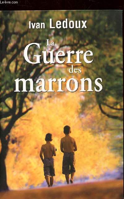 LA GUERRE DES MARRONS