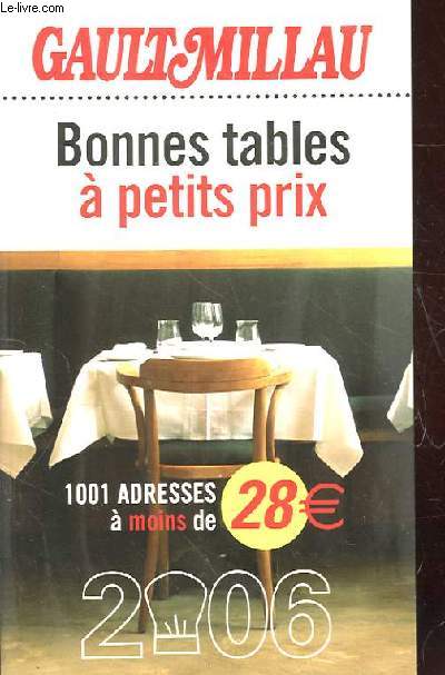BONNES TABLES A PETITS PRIX. 1001 ADRESSES A - DE 28 EUROS.