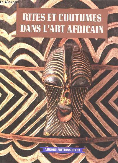 RITES ET COUTUMES DANS L'ART AFRICAIN