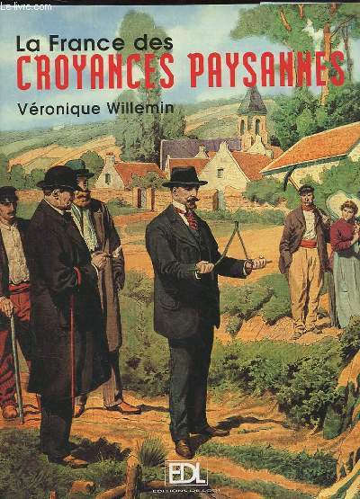 LA FRANCE DES CROYANCES PAYSANNES