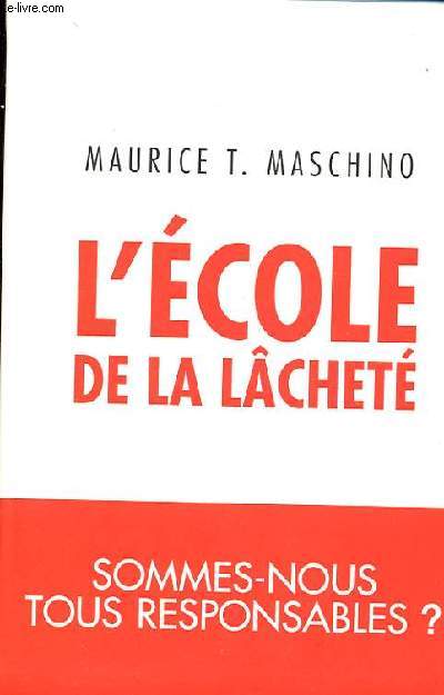 L'ECOLE DE LA LACHETE. SOMMES-NOUS TOUS RESPONSABLE?