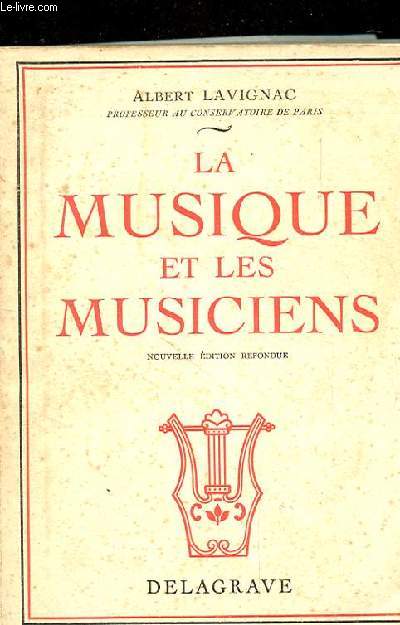 LA MUSIQUE ET LES MUSICIENS. NOUVELLE EDITION ENTIEREMENT REFONDUE