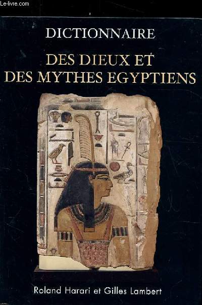 DICTIONNAIRE DES DIEUX ET DES MYTHES EGYPTIENS
