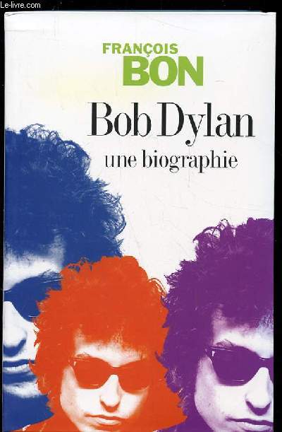 BOB DYLAN UNE BIOGRAPHIE