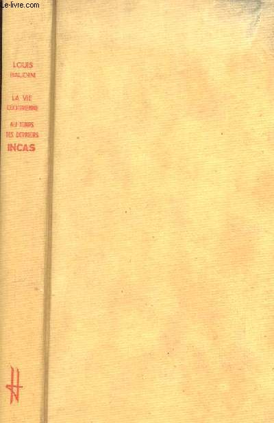 LA VIE QUOTIDIENNE AU TEMPS DES DERNIERS INCAS