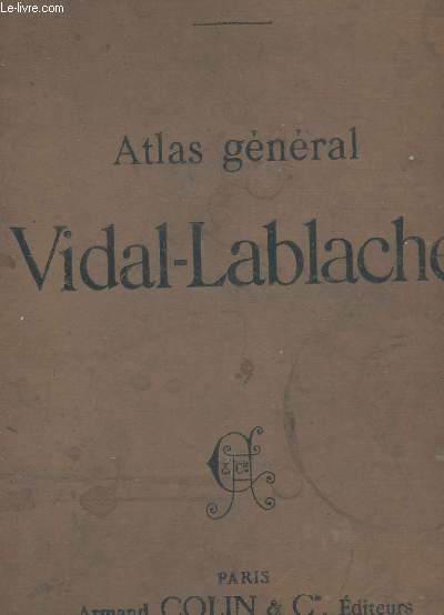 HISTOIRE ET GEOGRAPHIE. ATLAS GENERAL VIDAL-LABLACHE.