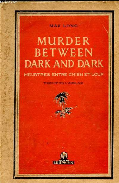 MEURTRES ENTRE CHIEN ET LOUP. (MURDER BETWEEN DARK AND DARK)