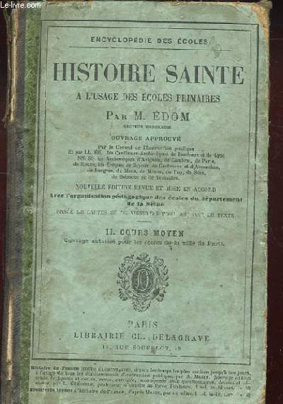 HISTOIRE SAINTE A L'USAGE DES ECOLES PRIMAIRES. NOUVELLE EDITION REVUE ET MISE EN ACCORD AVEC L'ORGANISATION PEDEGOGIQUE DES ECOLES DU DEPARTEMENT DE LA SEINE. II COURS MOYENS