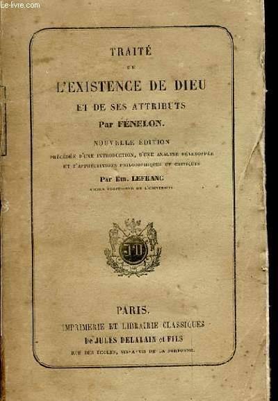 TRAITE DE L'EXISTENCE DE DIEU ET DE SES ATTRIBUTS. NOUVELLE EDITION