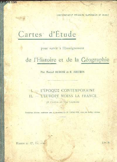 CARTES D'ETUDE POUR SERVIR A L'ENSEIGNEMENT DE L'HISTOIRE ET DE LA GEOGRAPHIE. 1 EL'EPOQUE CONTEMPORAINE. 2 L'EUROPE MOINS LA FRANCE.