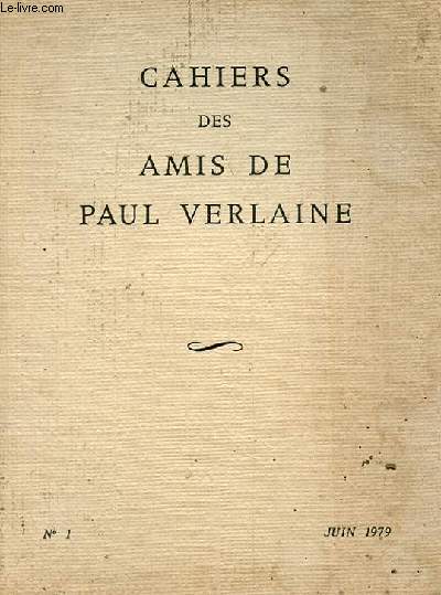 CAHIERS DES AMIS DE PAUL VERLAINE. N1