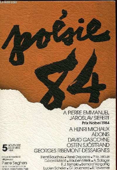 POESIE 84. REVUE BIMESTRIELLE DE LA POESIE D'AUJOURD'HUI. N5. A PIERRE EMMANUEL. JAROSLAV SIEFERT. A HNERI MICHAUX. ADONIS. DAVID GASCOYNE. OSTEN SJOSTRAND. GEORGES RIBEMONT-DESSAIGNES