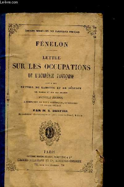 LETTRE SUR LES OCCUPATIONS DE L'ACADEMIE FRANCAISE SUIVIE DES LETTRES DE LAMOTTE ET DE FENELON SUR HOMERE ET SUR LES ANCIENS.