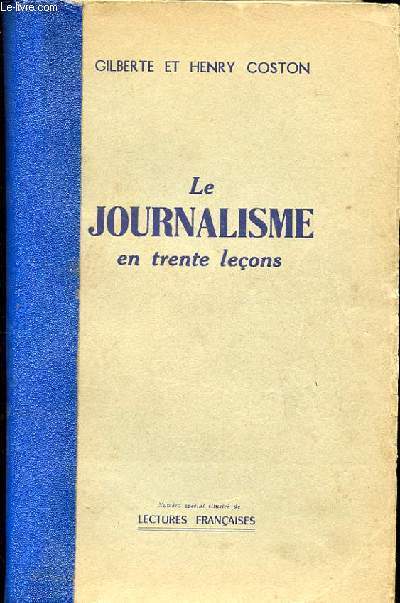 LE JOURNALISME EN TRENTE LECONS