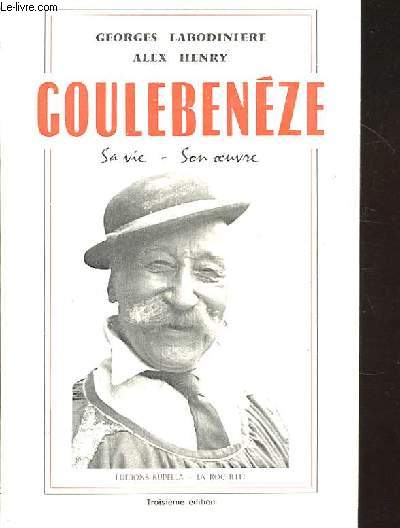 COULEBENEZE. SA VIE SON OEUVRE. TROISIEME EDITION