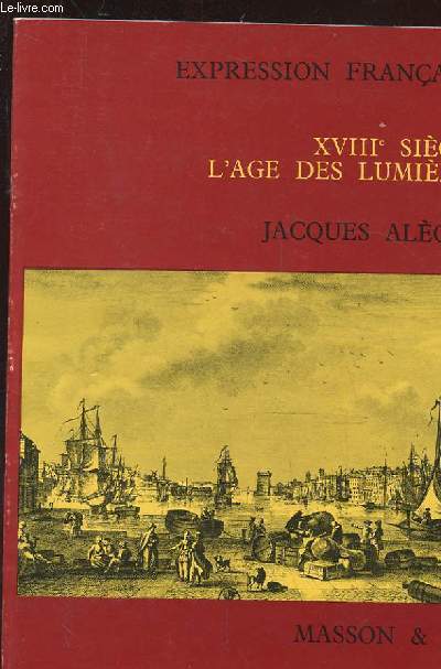 XVIII EME SIECLE. L'AGE DES LUMIERES. EXPRESSION FRANCAISE.