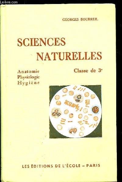 SCIENCES NATURELLES. ANATOMIE ET PHYSIOLOGIE HUMAINES. HYGIENE. CLASSES DE TROISIEME. N343