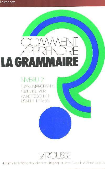 COMMENT APPRENDRE LA GRAMMAIRE? NIVEAU 2.