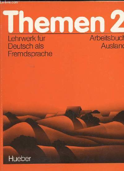 THEMEN 2. LEHRWERK FUR. DEUTSCH ALS FREMDSPRACHE. ARBEITSBUCH AUSLAND