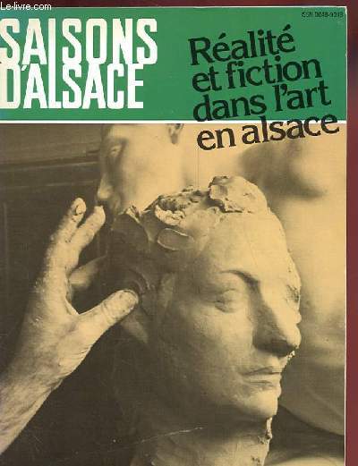 SAISONS D'ALSACE. REVUE TRIMESTRIELLE. 26 EME ANNEE. NOUVELLE SERIE. N78/79. REALITE ET FICTION DANS L'ART EN ALSACE