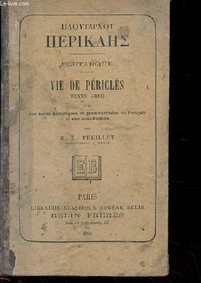 PLUTARQUE. VIE DE PERICLES. TEXTE GREC AVEC DES NOTES HISTORIQUES ET GRAMMATICALES EN FRANCAIS ET UNE INTRODUCTION