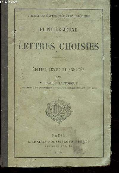 LETTRES CHOISIES. EDITION REVUE ET ANNOTEE PAR M. L'ABBE LAFFORGUE