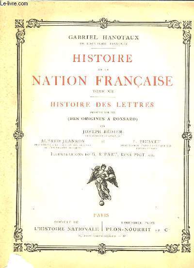HISTOIRE DE LA NATION FRANCAISE. TOME XII. HISTOIRE DES LETTRES. PREMIER VOLUME. (DES ORIGINES A RONSARD).