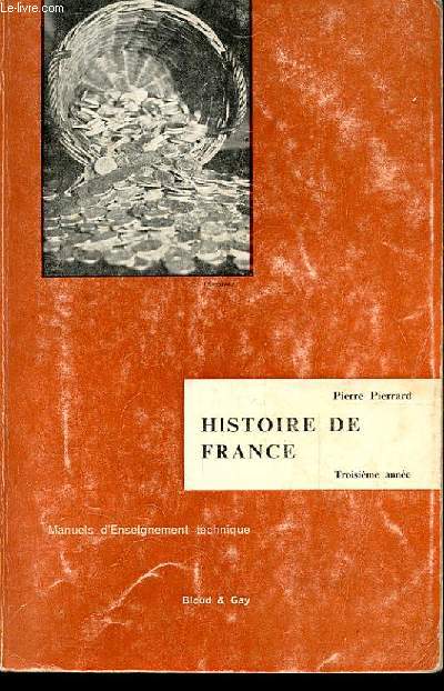 HISTOIRE DE FRANCE. TROISIEME ANNEE. EPOQUE CONTEMPORAINE 1815-1960. MANUELS D'ENSEIGNEMENT TECHNIQUE
