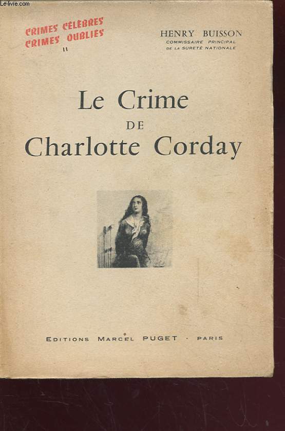 LE CRIME DE CHARLOTTE CORDAY. CRIMES CELEBRES. CRIMES OUBLIES 2.