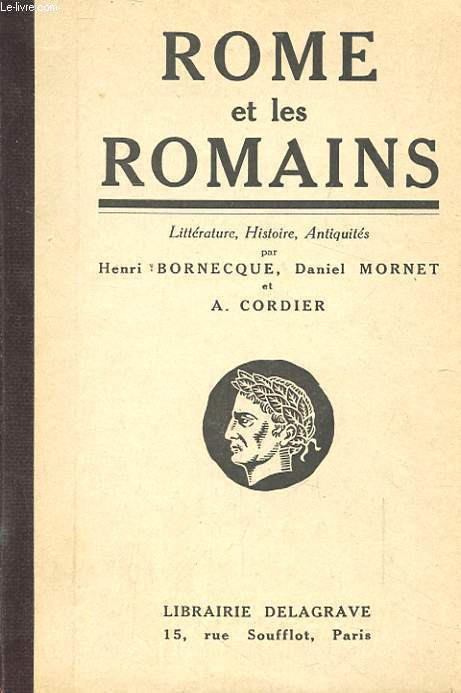 ROME ET LES ROMAINS. LITTERATURE, HISTOIRE, ANTIQUITES PUBLIQUES ET PRIVEES. 60 EME MILLE