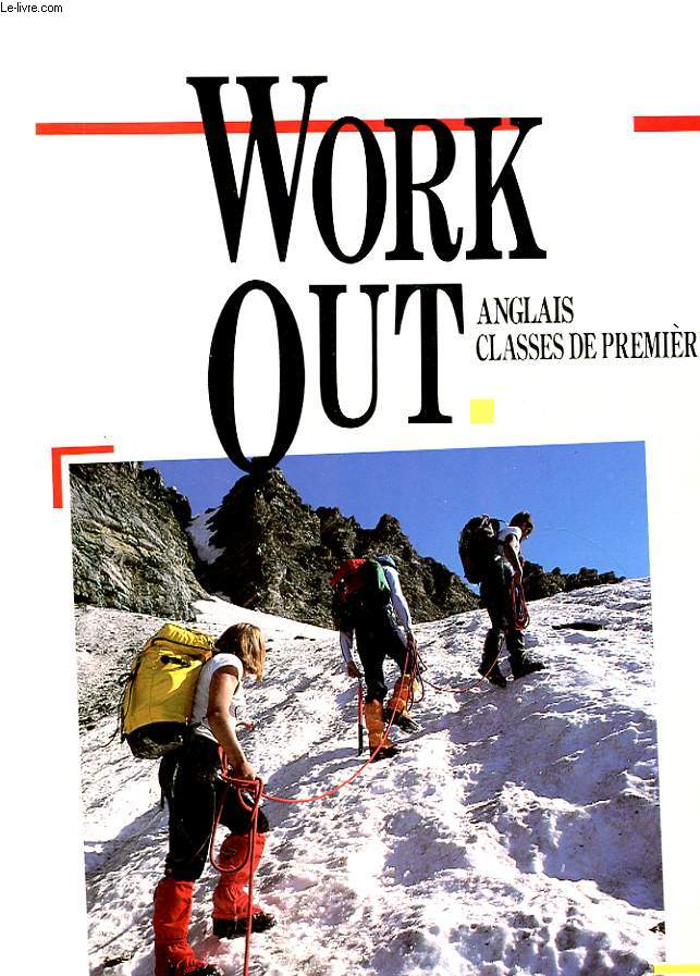 WORK OUT. ANGLAIS CLASSES DE PREMIERE