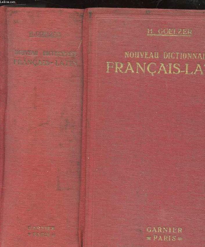 NOUVEAU DICTIONNAIRE FRANCAIS-LATIN COMPOSE D'APRES LES TRAVAUX LES PLUS RECENTS DE LA LEXICOGRAPHIE PRECEDE D'UN TABLEAU DE LA CONJUGAISON LATINE.