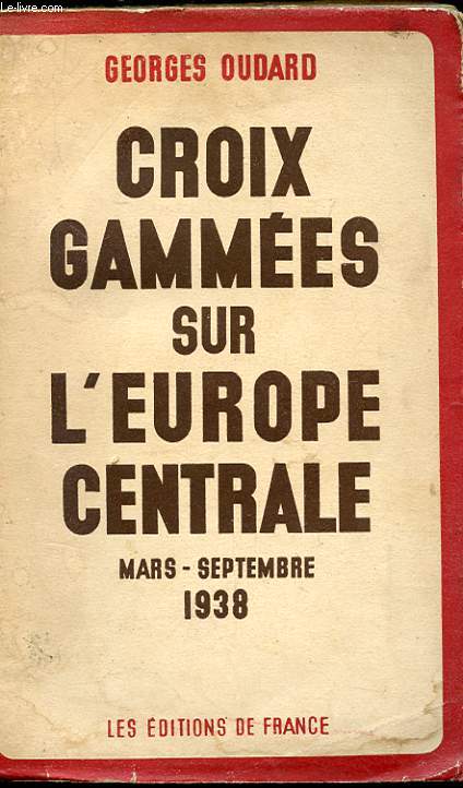 CROIX GAMMEES SUR L'EUROPE CENTRALE. MARS-SEPTEMBRE 1938