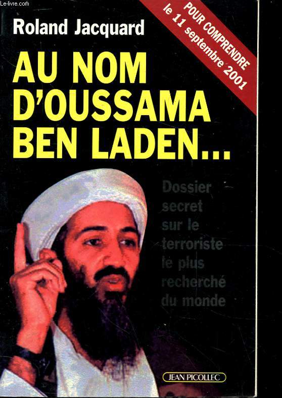 UN NOM D'OUSSAMA BEN LADEN.. DOSSIER SECRET SUR LE TERRORISTE LE PLUS RECHERCHE DU MONDE