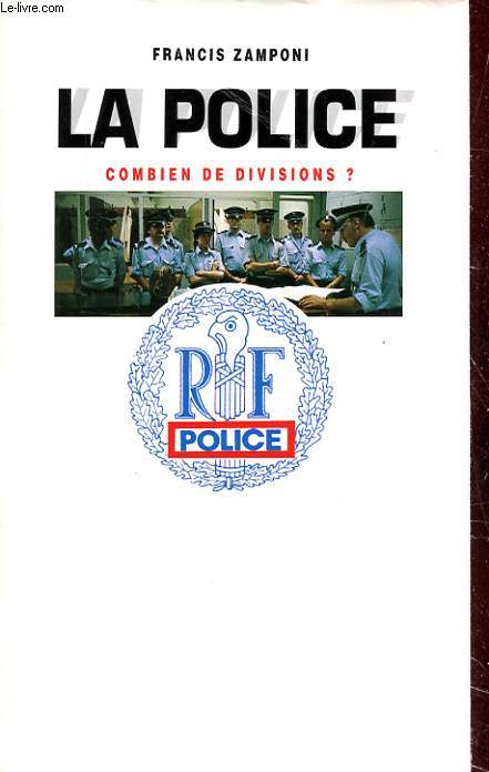 LA POLICE. COMBIEN DE DIVISION? DOSSIER/ENQUETE