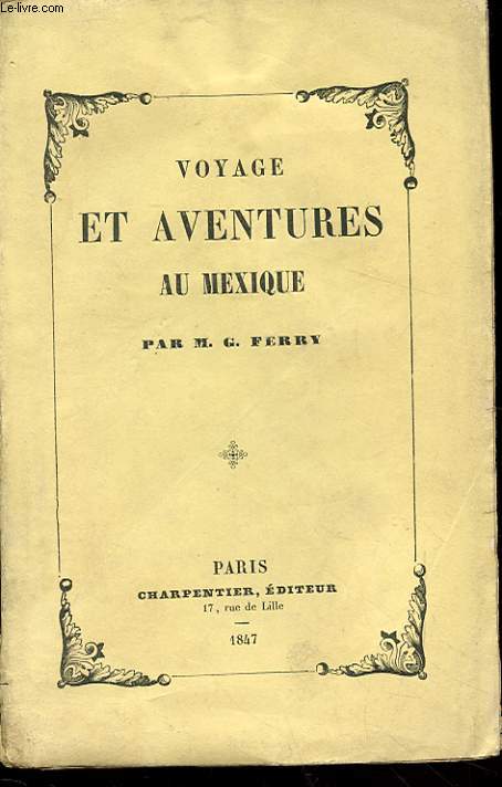 VOYAGE ET AVENTURES AU MEXIQUE