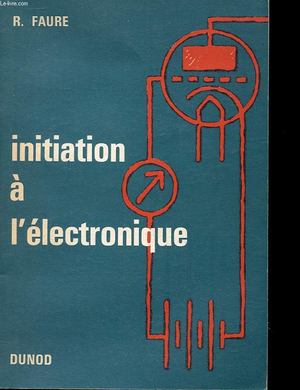 INITIATION A L'ELECTRONIQUE.