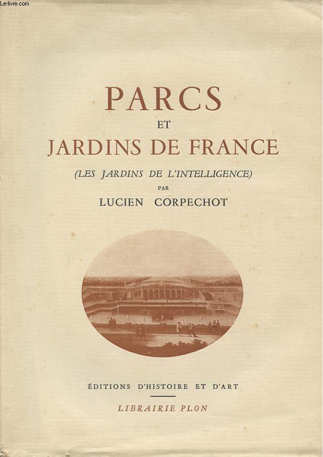 PARCS ET JARDINS DE FRANCE ( LES JARDINS DE L'INTELLIGENCE)