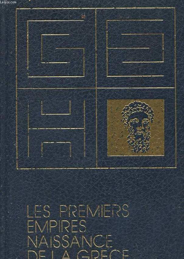 LES PREMIERS EMPIRES. NAISSANCE DE LA GRECE