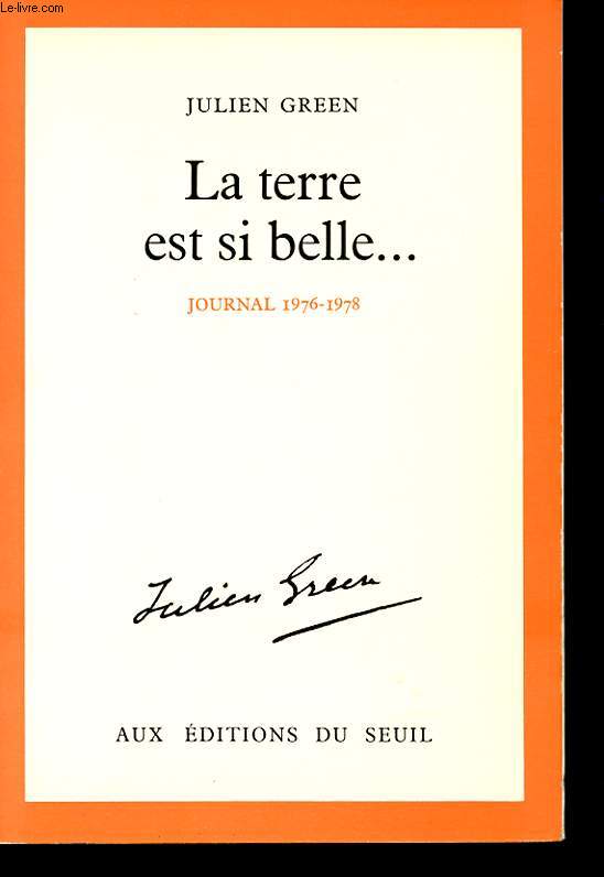 LA TERRE EST SI BELLE... JOURNAL 1976-1978