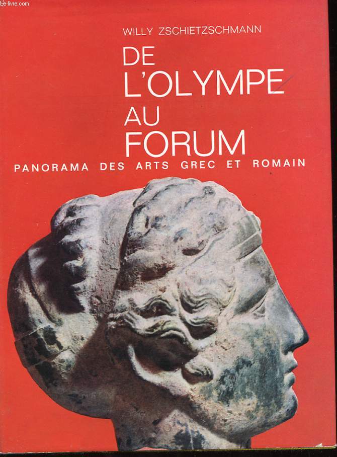 DE L'OLYME AU FORUM. PANORAMA DES ARTS GREC ET ROMAIN