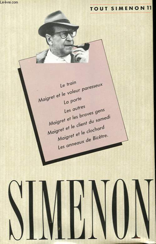 OEUVRE ROMANESQUE N11. LE TRAIN. MAIGRET ET LE VOLEUR PARESSEUX. LA PORTE. LES AUTRES. MAIGRET ET LES BRAVES GENS. MAIGRET ET LE CLIENT DU SAMEDI. MAIGRET ET LE CLOCHARD. LES ANNEAUX DE BICETRE