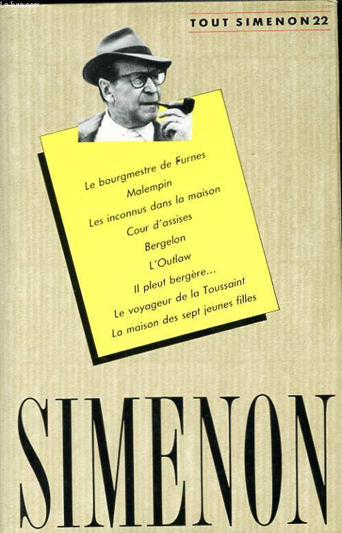 OEUVRE ROMANESQUE N22. LE BOURGMESTRE DE FURNES. MALEMPIN. LES INCONNUS DANS LA MAISON. COUR D'ASSISES. BERGELON. L'OUTLAW. IL PLEUT BERGERE. LE VOYAGEUR DE LA TOUSSAINT. LA MAISON DES SEPT JEUNES FILLES. NOUVELLES INTROUVABLES 1936-1941